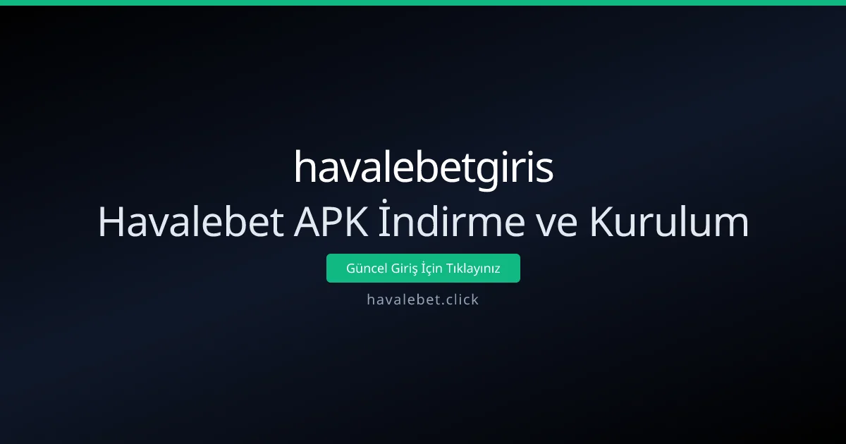Havalebet APK İndirme ve Kurulum Havalebet APK İndirme ve Kurulum - havalebetgiris rehber görseli