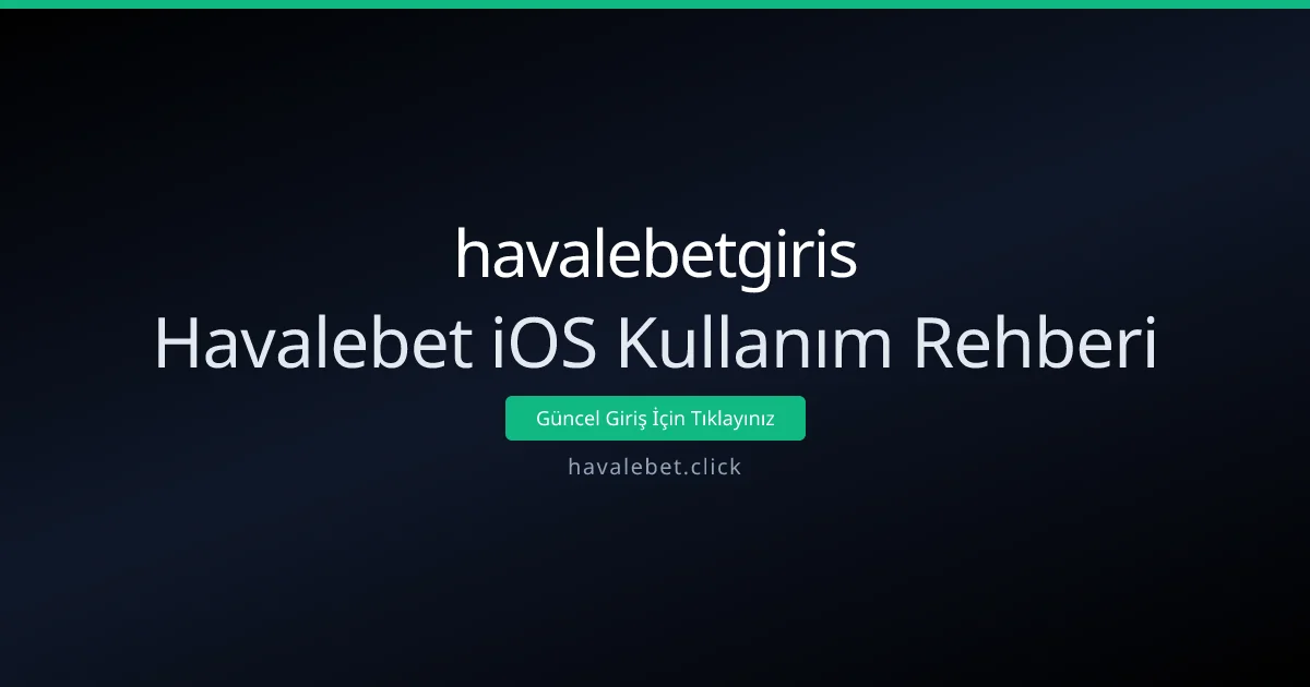 Havalebet iOS Kullanım Rehberi - havalebetgiris rehber görseli