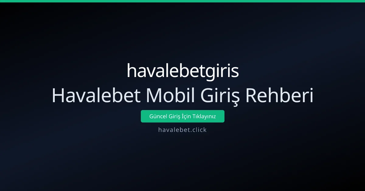 Havalebet Mobil Giriş Rehberi Havalebet Mobil Giriş Rehberi - havalebetgiris rehber görseli