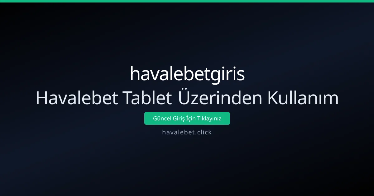 Havalebet Tablet Üzerinden Kullanım - havalebetgiris rehber görseli
