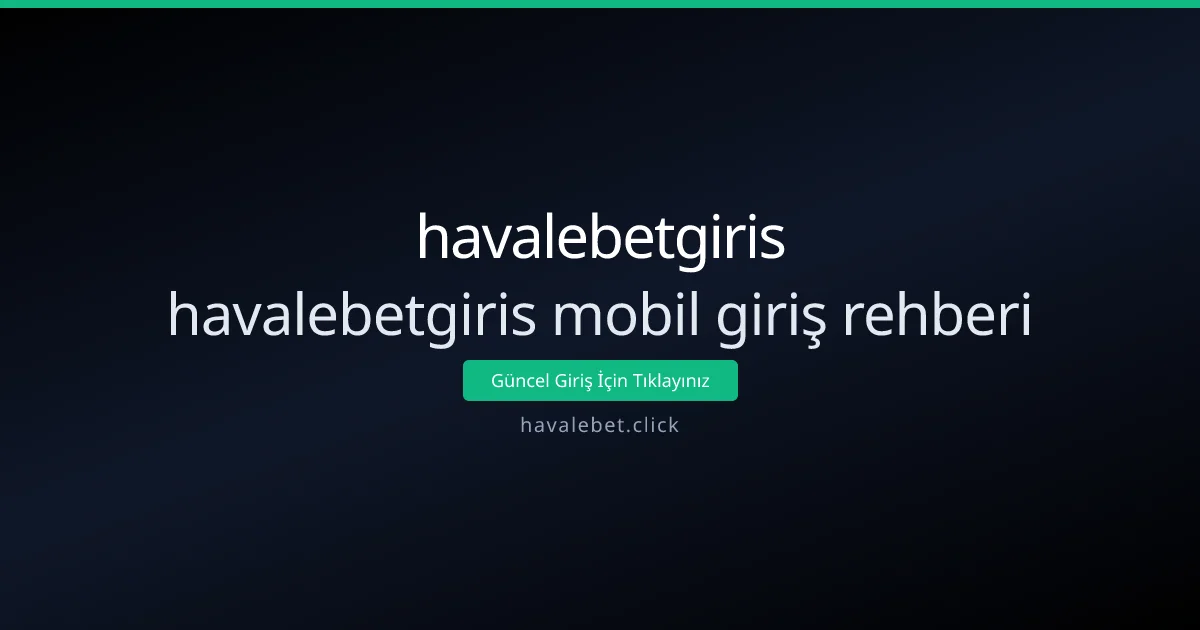 Havalebetgiris Mobil Giriş Rehberi: Adım Adım Kullanım